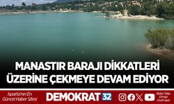 MANASTIR BARAJI DİKKATLERİ ÜZERİNE ÇEKMEYE DEVAM EDİYOR