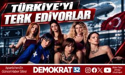 TÜRKİYE’Yİ TERK EDİYORLAR