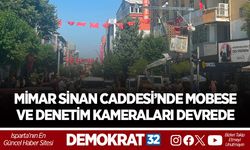 MİMAR SİNAN CADDESİ’NDE MOBESE VE DENETİM KAMERALARI DEVREDE