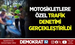 MOTOSİKLETLERE ÖZEL TRAFİK DENETİMİ GERÇEKLEŞTİRİLDİ