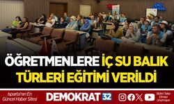 ÖĞRETMENLERE İÇ SU BALIK TÜRLERİ EĞİTİMİ VERİLDİ