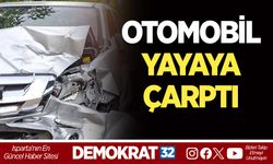 OTOMOBİL YAYAYA ÇARPTI