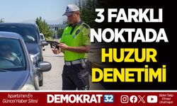 POLİS EKİPLERİNDEN 3 FARKLI NOKTADA HUZUR DENETİMİ