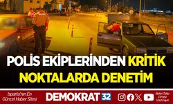 POLİS EKİPLERİNDEN KRİTİK NOKTALARDA DENETİM