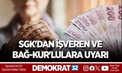SGK'DAN İŞVEREN VE BAĞ-KUR'LULARA UYARI