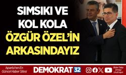 SIMSIKI VE KOL KOLA ÖZGÜR ÖZEL’İN ARKASINDAYIZ