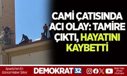 CAMİ ÇATISINDA ACI OLAY: TAMİRE ÇIKTI, HAYATINI KAYBETTİ
