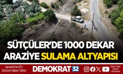 SÜTÇÜLER'DE 1000 DEKAR ARAZİYE SULAMA ALTYAPISI