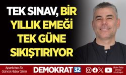 TEK SINAV, BİR YILLIK EMEĞİ TEK GÜNE SIKIŞTIRIYOR