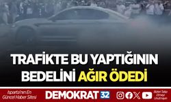 TRAFİKTE BU YAPTIĞININ BEDELİNİ AĞIR ÖDEDİ
