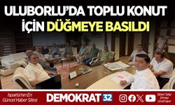ULUBORLU’DA TOPLU KONUT İÇİN DÜĞMEYE BASILDI