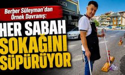 HER SABAH SOKAĞINI SÜPÜRÜYOR