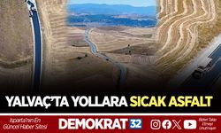 YALVAÇ’TA YOLLARA SICAK ASFALT