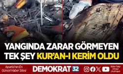 YANGINDA ZARAR GÖRMEYEN TEK ŞEY KUR’AN-I KERİM OLDU