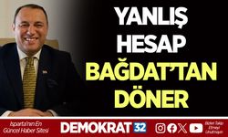 YANLIŞ HESAP BAĞDAT’TAN DÖNER