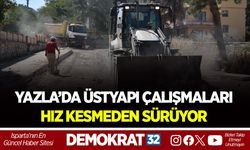 YAZLA’DA ÜSTYAPI ÇALIŞMALARI HIZ KESMEDEN SÜRÜYOR