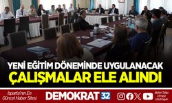 YENİ EĞİTİM DÖNEMİNDE UYGULANACAK ÇALIŞMALAR ELE ALINDI