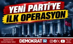YENİ PARTİ'YE İLK OPERASYON