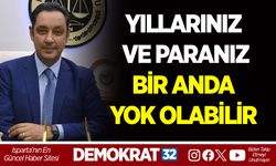 YILLARINIZ VE PARANIZ BİR ANDA YOK OLABİLİR