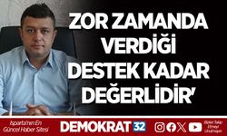 ZOR ZAMANDA VERDİĞİ DESTEK KADAR DEĞERLİDİR'