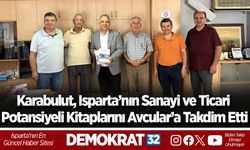 Karabulut, Isparta’nın Sanayi ve Ticari Potansiyeli Kitaplarını Avcular’a Takdim Etti