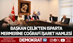 BAŞKAN ÇELİK’TEN ISPARTA MERMERİNE COĞRAFİ İŞARET HAMLESİ