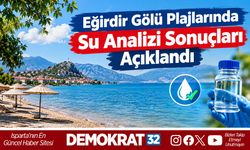 Eğirdir Gölü Plajlarında Su Analizi Sonuçları Açıklandı