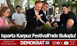 Isparta Karpuz Festivali’nde Buluştu!