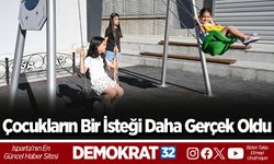 Çocukların bir isteği daha gerçek oldu