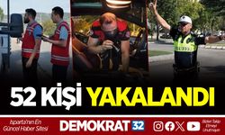 52 ARANAN YAKALANDI