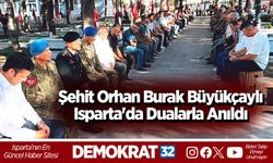 Şehit Orhan Burak Büyükçaylı Isparta'da Dualarla Anıldı