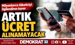 ARTIK ÜCRET ALINAMAYACAK