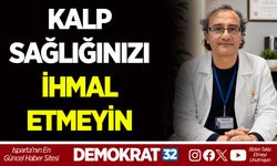 KALP SAĞLIĞINIZI İHMAL ETMEYİN