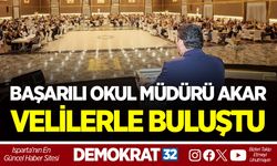 BAŞARILI OKUL MÜDÜRÜ TEVFİK AKAR VELİLERLE BULUŞTU