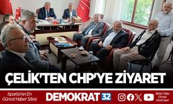 ÇELİK'TEN CHP'YE ZİYARET
