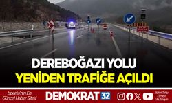 DEREBOĞAZI YOLU YENİDEN TRAFİĞE AÇILDI