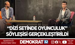 “DİZİ SETİNDE OYUNCULUK” SÖYLEŞİSİ GERÇEKLEŞTİRİLDİ