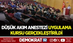 DÜŞÜK AKIM ANESTEZİ UYGULAMA KURSU GERÇEKLEŞTİRİLDİ