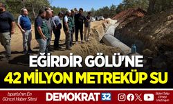 EĞİRDİR GÖLÜ'NE 42 MİLYON METREKÜP SU