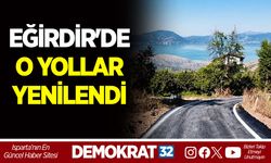 EĞİRDİR'DE O YOLLAR YENİLENDİ