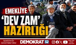 EMEKLİYE 'DEV ZAM' HAZIRLIĞI