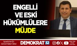 ENGELLİ VE ESKİ HÜKÜMLÜLERE MÜJDE