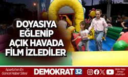 DOYASIYA EĞLENİP AÇIK HAVADA FİLM İZLEDİLER
