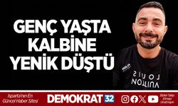 GENÇ YAŞTA KALBİNE YENİK DÜŞTÜ