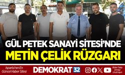 GÜL PETEK SANAYİ SİTESİ’NDE METİN ÇELİK RÜZGARI