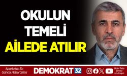 HUZURLU OKULUN TEMELİ AİLEDE ATILIR