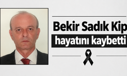 Bekir Sadık Kip hayatını kaybetti