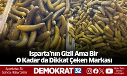 Isparta’nın Gizli Ama Bir O Kadar da Dikkat Çeken Markası