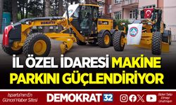 İL ÖZEL İDARESİ MAKİNE PARKINI GÜÇLENDİRİYOR