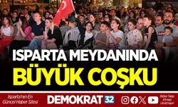 ISPARTA MEYDANINDA BÜYÜK COŞKU